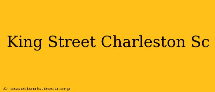 King Street Charleston Sc