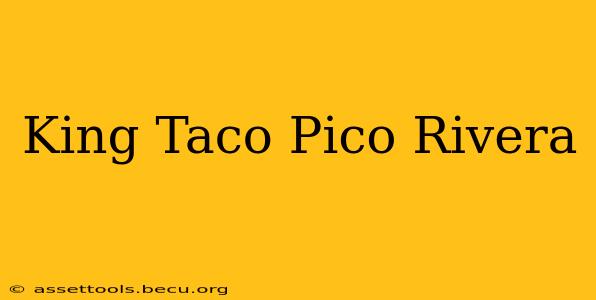 King Taco Pico Rivera