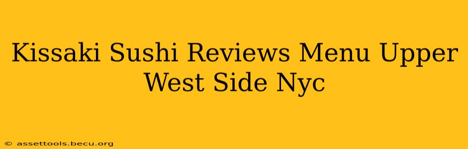 Kissaki Sushi Reviews Menu Upper West Side Nyc