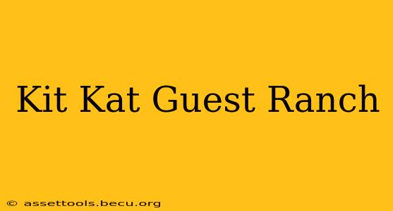 Kit Kat Guest Ranch