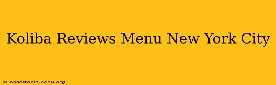 Koliba Reviews Menu New York City