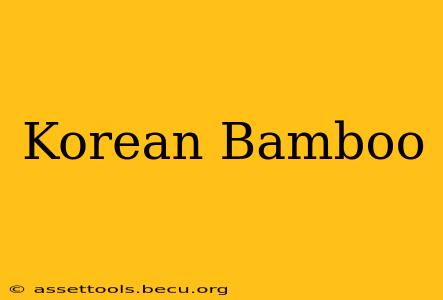 Korean Bamboo