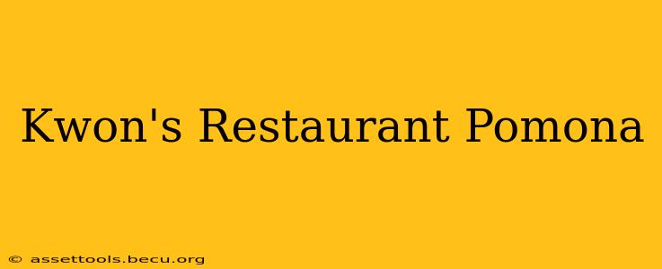 Kwon's Restaurant Pomona