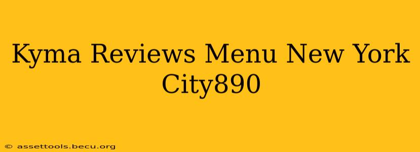 Kyma Reviews Menu New York City890