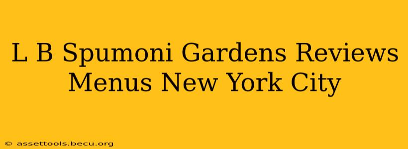 L B Spumoni Gardens Reviews Menus New York City