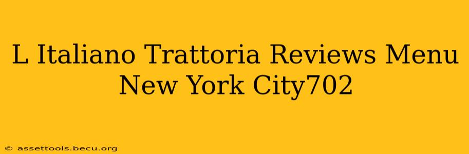 L Italiano Trattoria Reviews Menu New York City702