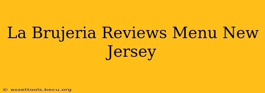 La Brujeria Reviews Menu New Jersey