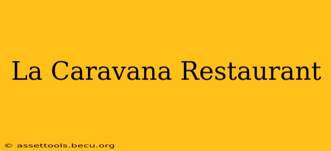 La Caravana Restaurant
