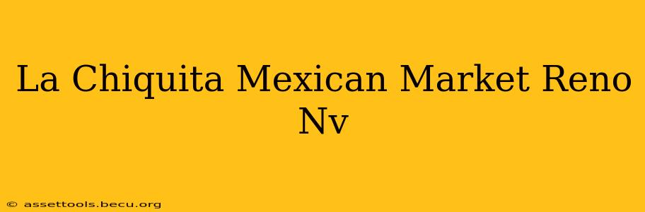 La Chiquita Mexican Market Reno Nv