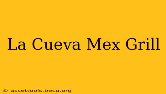 La Cueva Mex Grill