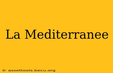 La Mediterranee