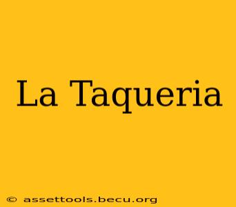 La Taqueria