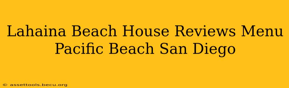 Lahaina Beach House Reviews Menu Pacific Beach San Diego