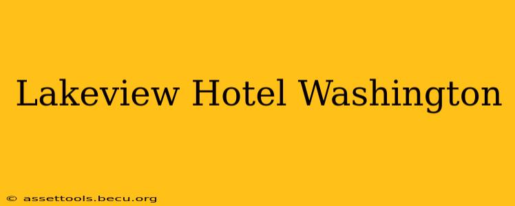 Lakeview Hotel Washington