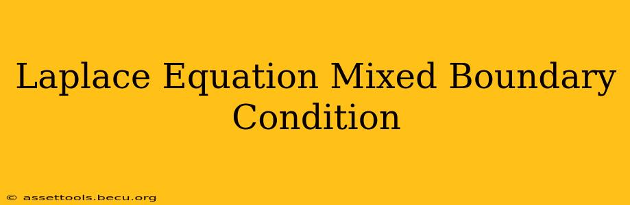 Laplace Equation Mixed Boundary Condition