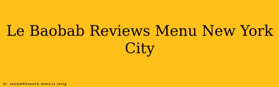 Le Baobab Reviews Menu New York City