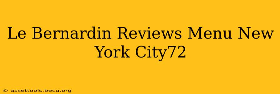 Le Bernardin Reviews Menu New York City72
