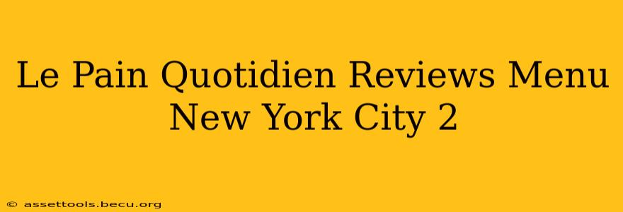 Le Pain Quotidien Reviews Menu New York City 2
