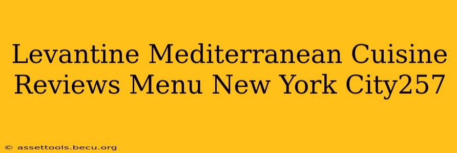 Levantine Mediterranean Cuisine Reviews Menu New York City257
