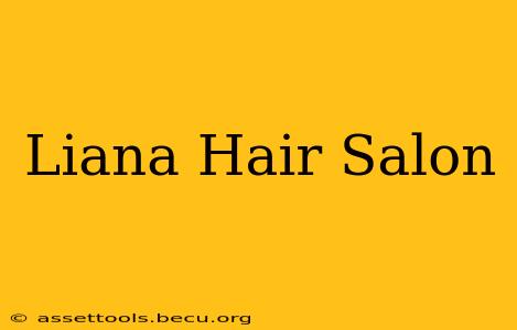 Liana Hair Salon