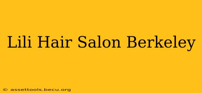 Lili Hair Salon Berkeley