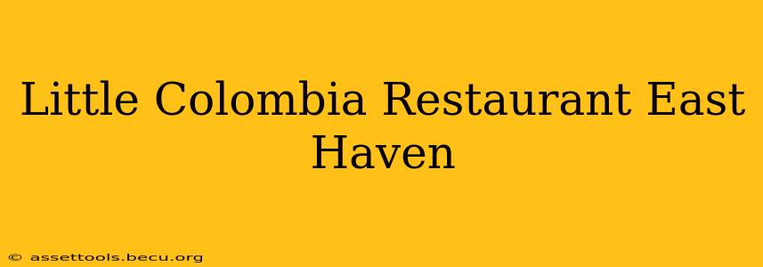 Little Colombia Restaurant East Haven