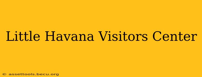 Little Havana Visitors Center