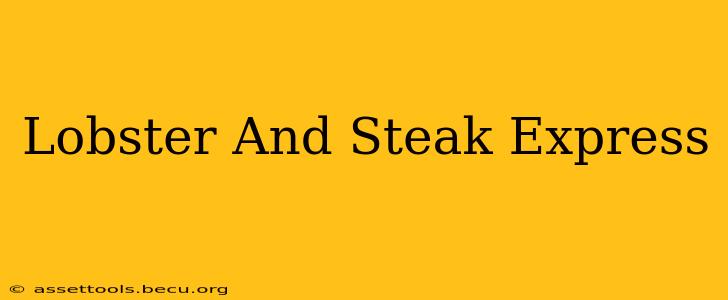 Lobster And Steak Express