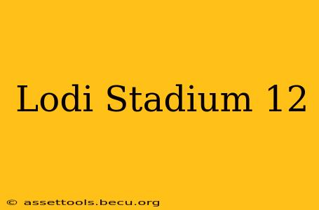 Lodi Stadium 12