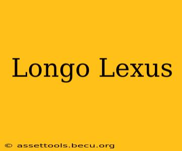 Longo Lexus