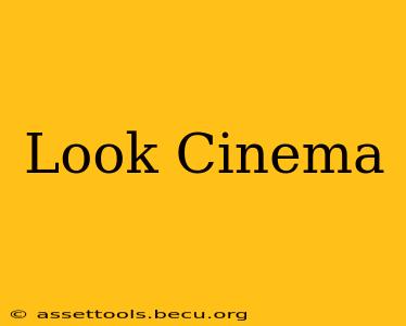 Look Cinema