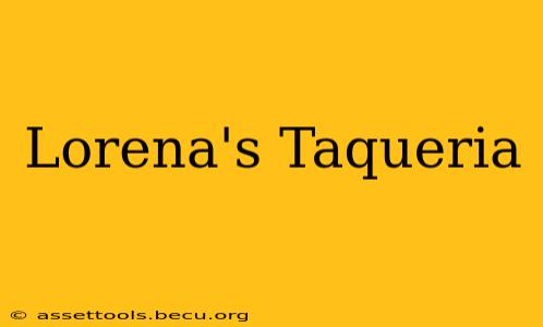 Lorena's Taqueria