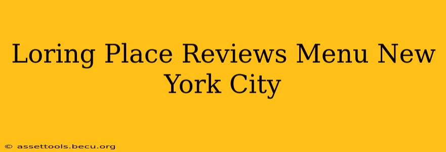 Loring Place Reviews Menu New York City