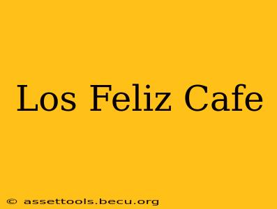 Los Feliz Cafe