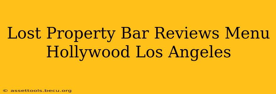 Lost Property Bar Reviews Menu Hollywood Los Angeles
