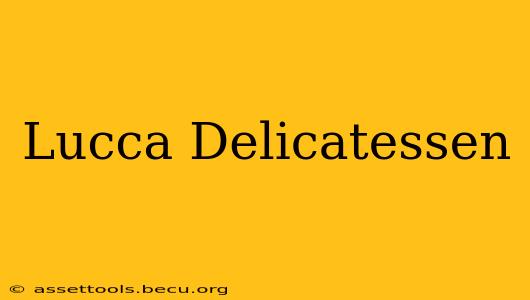 Lucca Delicatessen