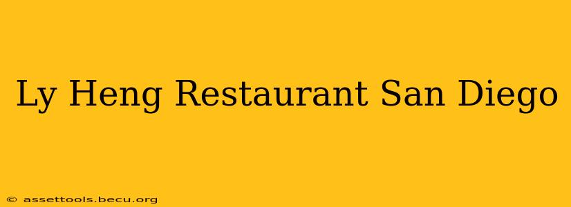 Ly Heng Restaurant San Diego