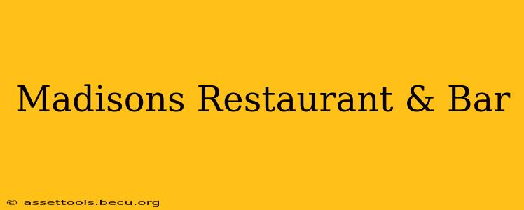 Madisons Restaurant & Bar