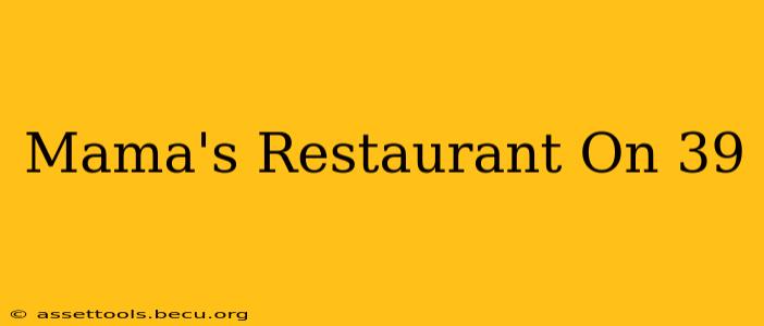 Mama's Restaurant On 39