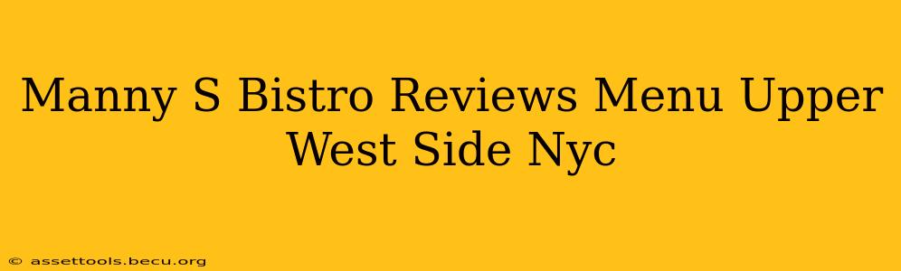Manny S Bistro Reviews Menu Upper West Side Nyc