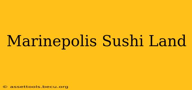Marinepolis Sushi Land