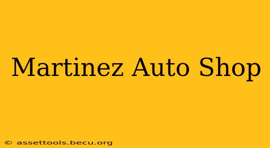 Martinez Auto Shop