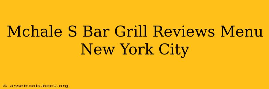 Mchale S Bar Grill Reviews Menu New York City
