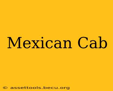 Mexican Cab