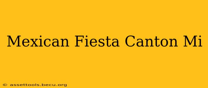 Mexican Fiesta Canton Mi