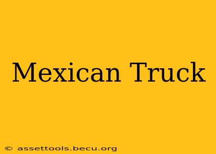 Mexican Truck