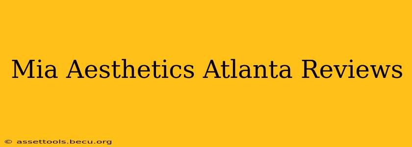 Mia Aesthetics Atlanta Reviews