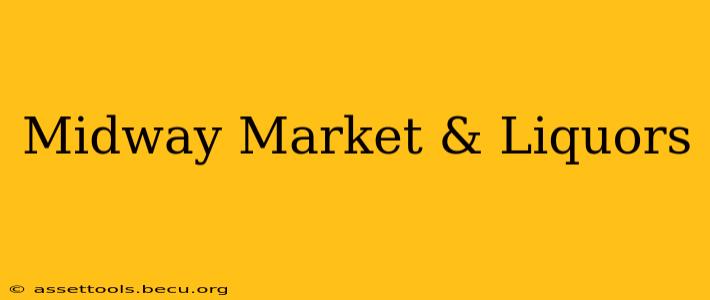 Midway Market & Liquors