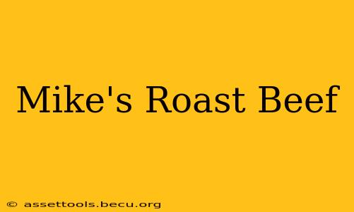 Mike's Roast Beef
