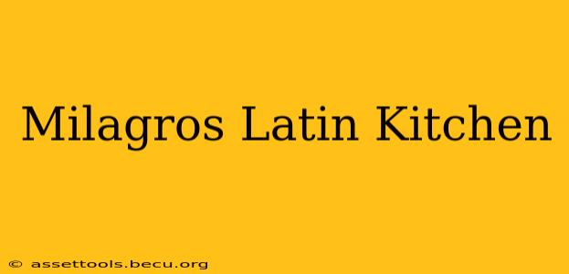 Milagros Latin Kitchen